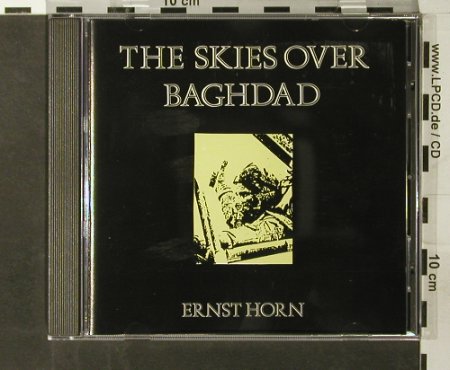 Horn,Ernst: The Skies Over Baghdad, classX records (GYM 611), D, 1991 Typ: CD Best.-Nr.: 65251 Preis: 7,50 Euro