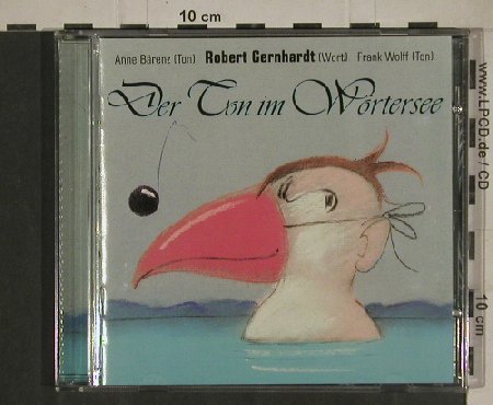 Gernhardt,Robert / Bärenz/Wolff: Der Ton im Wörtersee, Raben Rec. EFA (94530), D, 1996 Typ: CD Best.-Nr.: 80448 Preis: 7,50 Euro