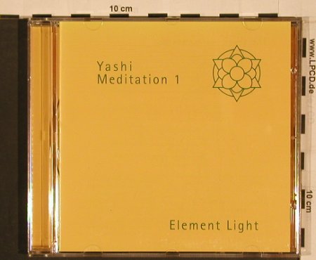 Yashi: Meditation 1, Element Light, EarthTone, , 2003 Typ: CD Best.-Nr.: 84100 Preis: 6,00 Euro