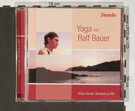V.A.Yoga mit Ralf Bauer: Chillout Sounds,Die CD zur DVD, Lotion / Freundin(), D,18Tr., 2004 - CD - 84208 - 5,00 Euro