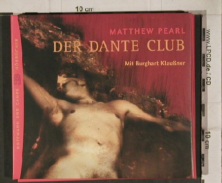Dante Club, der - Matthew Pearl: Mit Burghart Klaußner, Digi,468 min, Hoffmann und Campe, D, 03 Typ: 6CD Best.-Nr.: 90175 Preis: 10,00 Euro