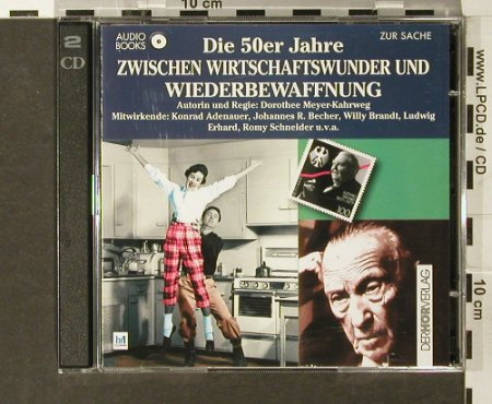 Die 50ger Jahre - Zwischen: Wirtschaftswunder/Wiederbewaffnung, Der Hörverlag, , 1998 Typ: 2CD Best.-Nr.: 93918 Preis: 12,50 Euro