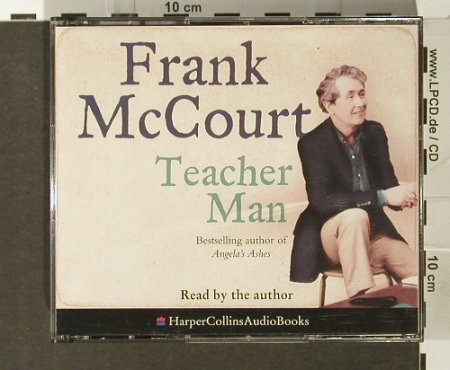 Teacher Man: Frank McCourt,read by the Author, HarperCollins AudioBooks(), UK, 2005 - 5CD - 93919 - 12,50 Euro