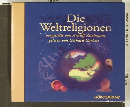 Die Weltreligionen: Arnulf Zitelmann/Gerhard Garbers, Hörcompany, D,BoxSet, 2002 Typ: 5CD Best.-Nr.: 93921 Preis: 15,00 Euro
