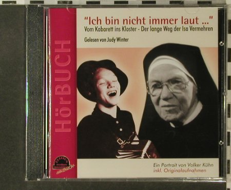 Vermehren,Isa/vKabarett ins Kloster: Ich Bin Nicht Immer Laut, Duophon, D,FS-New, 2005 Typ: CD Best.-Nr.: 95796 Preis: 10,00 Euro