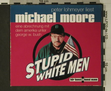 Stupid White Men: Peter Lohmeyer liest Michel Moore, Hörkunst(), ,  - 2CD - 97858 - 5,00 Euro