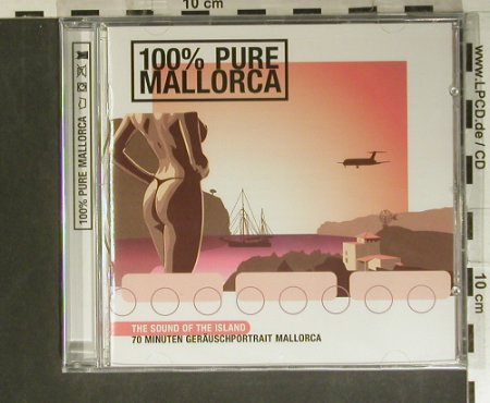 V.A.100% Pure  Mallorca: 70 min.Geräuschportrait, Pur Orbit(), EU,FS-New, 2003 - CD - 99363 - 5,00 Euro