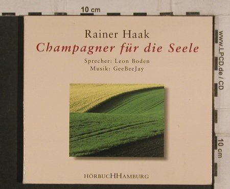 Champagner für die Seele: Rainer Haak, Sprecher:Leon Boden, Hörbuch Hamburg(), D, Digi, 2001 - CD - 99850 - 10,00 Euro
