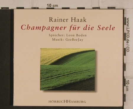 Champagner für die Seele: Rainer Haak, Sprecher:Leon Boden, Hörbuch Hamburg, D, Digi, 2001 Typ: CD Best.-Nr.: 99850 Preis: 10,00 Euro