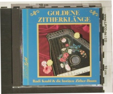 Knabl,Rudi &die lustigen ZitherBuam: Goldene Zitherklänge, Pilz (75112), D, 1988 Typ: CD Best.-Nr.: 83962 Preis: 10,00 Euro