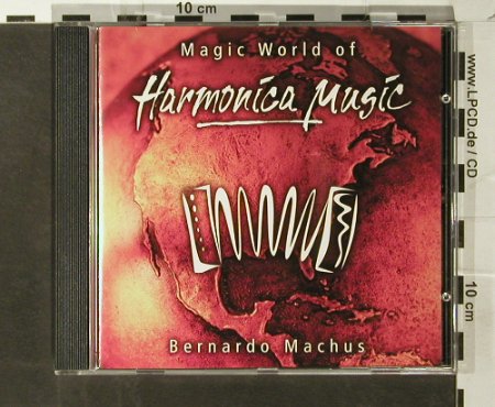 Machus,Bernardo: Magic World of Harmonica Music, Monopol, D, 1999 Typ: CD Best.-Nr.: 84000 Preis: 7,50 Euro