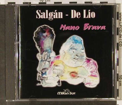 Salgan - de Lio: Mano Brava, Milan Sur(), EC, 1991 - CD - 84075 - 10,00 Euro