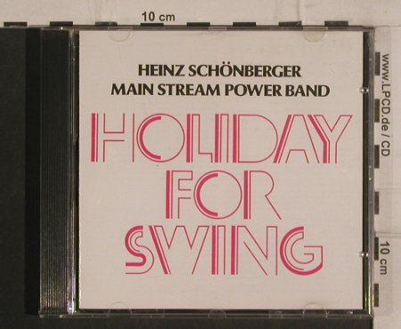 Main Stream Power Band: Holiday for Swing,Heinz Schönberger, Montpellier Rec.(MONTcd003), EC, 2007 - CD - 99853 - 10,00 Euro