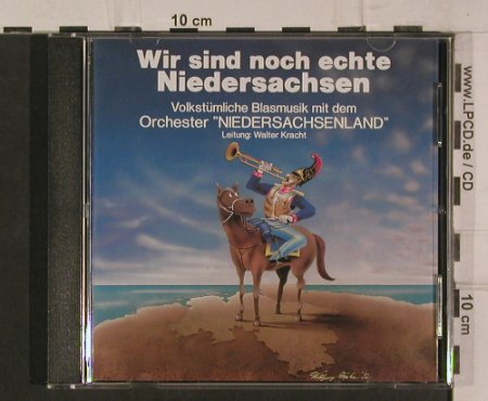 Niedersachsenland (Orchester): Wir sind noch echte Niedersachsen, Da Music, D,W.Kracht, 1992 Typ: CD Best.-Nr.: 99882 Preis: 7,50 Euro
