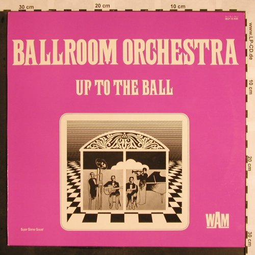 Ballroom Orchestra: Up to the Ball, WAM(MLP 15 400), D, 1971 - LP - X1079 - 7,50 Euro
