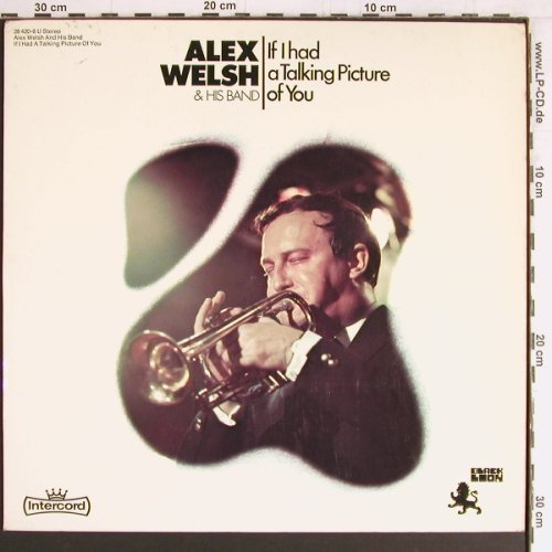 Welsh,Alex & his Band: If I Had A Talking Picture Of You, Black Lion (28 420-8 U), D, 1971 Typ: LP Best.-Nr.: Y2832 Preis: 7,50 Euro