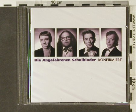 Angefahrenen Schulkinder: Konfirmiert, PogoPop (11924-2), D, 1993 Typ: CD Best.-Nr.: 50405 Preis: 10,00 Euro