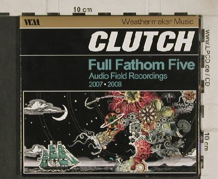 Clutch: Full Fathom Five, Digi, vg+/m-, WeathermakerM. (WM001), , 2008 Typ: CD Best.-Nr.: 50564 Preis: 5,00 Euro