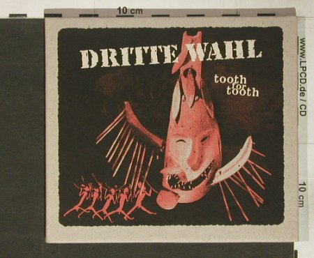 Dritte Wahl: Tooth For Tooth,  Digi, DritteWahl (06), EU, 2004 Typ: CD Best.-Nr.: 51010 Preis: 5,00 Euro