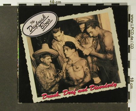 Daybreak Boys: Drunk, Deaf And Disorderly, Digi, I Used To Fuck People Li (PRISON 006-2), D, 1999 Typ: CD Best.-Nr.: 51980 Preis: 7,50 Euro