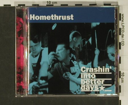 Homethrust: Crashin' into better Days, I Scream, , 01 Typ: CD Best.-Nr.: 52264 Preis: 10,00 Euro