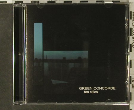 Green Concorde: Ten Cities, Moon Unit Records(MURCD 001), D, 2007 - CD - 53396 - 5,00 Euro