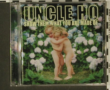 Uncle Ho: Show Them What You Are Made Of, Columbia(), A, 00 - CD - 53826 - 3,00 Euro