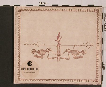 Deadline: Goodlife, 13 Tr. Digi, WEA, D, 03 Typ: CD Best.-Nr.: 53999 Preis: 11,50 Euro