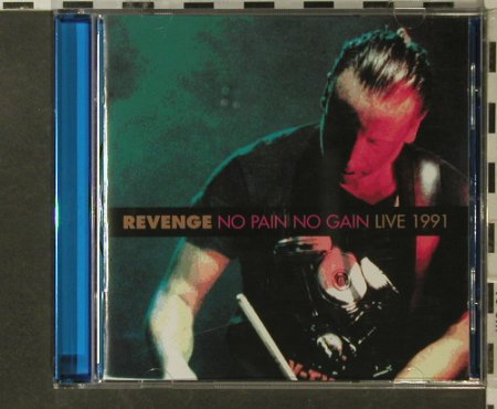 Revenge: No Pain No Gain-Live 1991, LTM(LTMCD 2413), UK, 2004 - CD - 56028 - 10,00 Euro