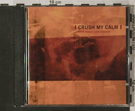 Crush my Calm: Lies make Life Easier, Strange Fruit (015), D Typ: CD Best.-Nr.: 56279 Preis: 10,00 Euro