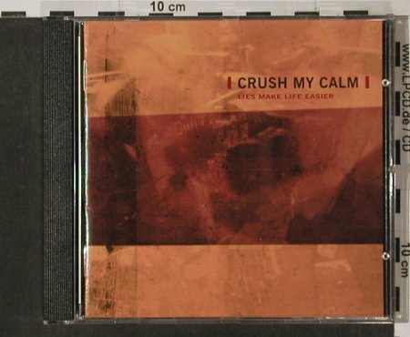 Crush my Calm: Lies make Life Easier, Strange Fruit(015), D,  - CD - 56279 - 10,00 Euro