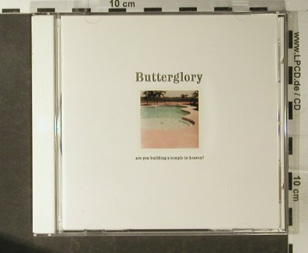 Butterglory: Are You Building A Temple in Heaven, Konkurrel, , 96 Typ: CD Best.-Nr.: 56302 Preis: 6,00 Euro