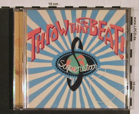Throw That Beat i.t.G.: Superstar, EMI, NL, 94 Typ: CD Best.-Nr.: 56556 Preis: 11,50 Euro