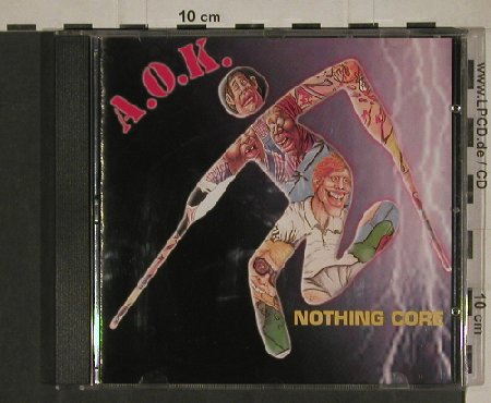A.O.K.: Nothing Core, Metal Enterprises (ME 582), D, 2004 Typ: CD Best.-Nr.: 56673 Preis: 7,50 Euro