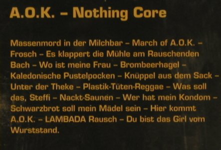 A.O.K.: Nothing Core, Metal Enterprises (ME 582), D, 2004 Typ: CD Best.-Nr.: 56673 Preis: 7,50 Euro