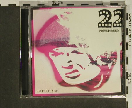 22 Pisterpirkko: Rally Of Love, Clearspot, D, 01 Typ: CD Best.-Nr.: 57049 Preis: 7,50 Euro
