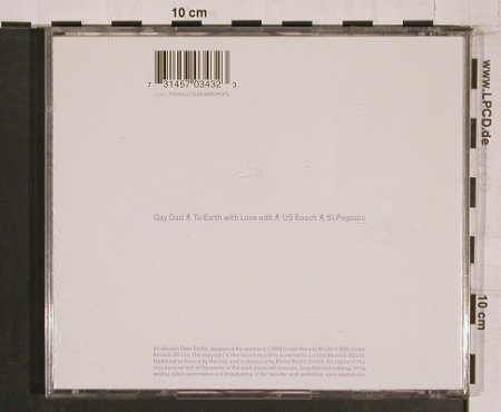 Gay Dad: To Earth With Love(Edit)+2, London, D, 99 Typ: CD5" Best.-Nr.: 57671 Preis: 3,00 Euro
