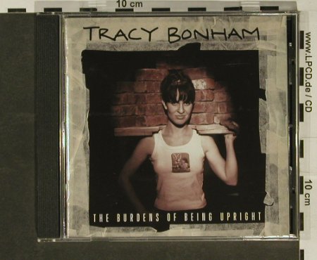 Bonham,Tracy: The Burdens of being upright, Island, , 96 Typ: CD Best.-Nr.: 57700 Preis: 7,50 Euro