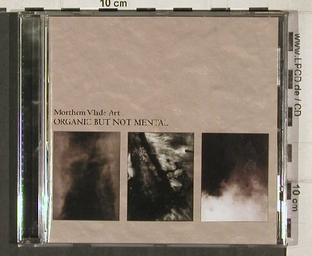 Morthem Vlade Art: Organic But Not Mental, Pandaimoni (Pan-9), , 00 Typ: CD Best.-Nr.: 57996 Preis: 5,00 Euro