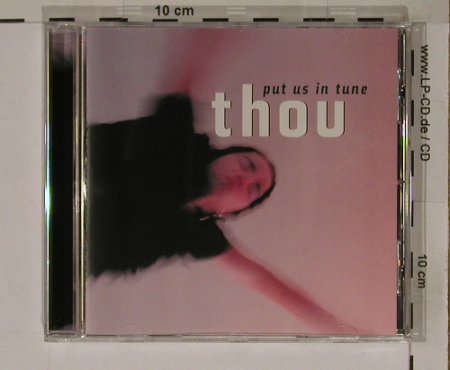 Thou: Put Us In Tune, Pias, L, 00 Typ: CD Best.-Nr.: 58504 Preis: 7,50 Euro
