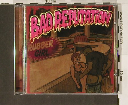 Bad Reputation: Rubber Girl, Bloody Baron Records (BBR),  Typ: CD Best.-Nr.: 61483 Preis: 14,00 Euro