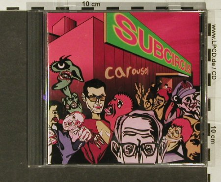 Subcircus: Carousel, 10 Tr., Echo, EC, 1996 Typ: CD Best.-Nr.: 61637 Preis: 7,50 Euro