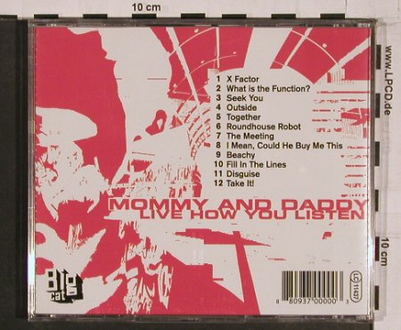 Mommy and Daddy: Live How You Listen, Big Cat, , 03 Typ: CD Best.-Nr.: 62181 Preis: 10,00 Euro