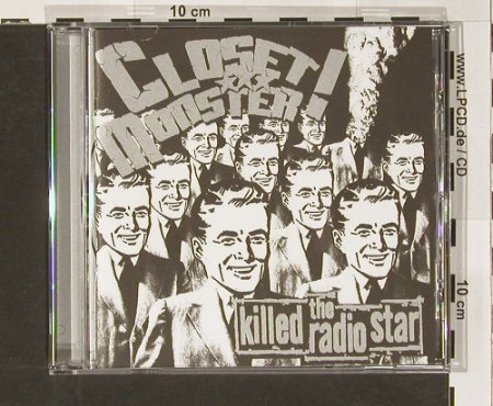 Closet Monster: Killed the Radio Star, JTTP(#19), CDN, 01 - CD - 62341 - 10,00 Euro