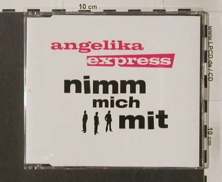 Angelika Express: Nimm mich mit+2, Columbia, D, 2004 Typ: CD5" Best.-Nr.: 62505 Preis: 3,00 Euro
