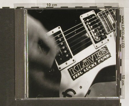 Klover: Feel Lucky Punk, Mercury, D, 95 Typ: CD Best.-Nr.: 67316 Preis: 7,50 Euro