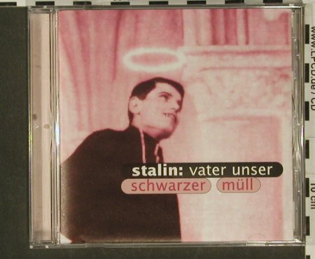 Stalin: Vater Unser-Schwarzer Müll, Zeitbombe, D, 99 Typ: CD Best.-Nr.: 67644 Preis: 7,50 Euro
