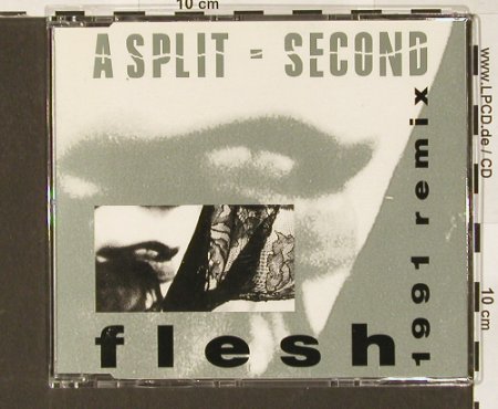 A Split Second: Flesh Remix*6, SPV, D, 91 Typ: CD5" Best.-Nr.: 68041 Preis: 3,00 Euro