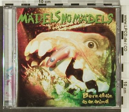 Mädels No Mädels: Born Again As An Animal, Bellaforte Rec. (BR017), , 2005 Typ: CD Best.-Nr.: 69113 Preis: 11,50 Euro