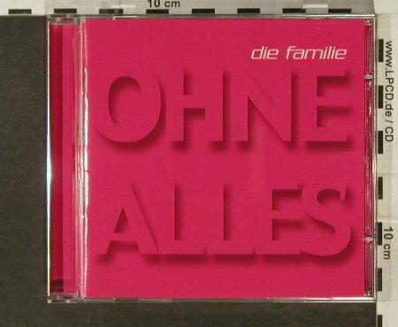 Die Familie: Ohne Alles, Amigos de la Opera(), , 2006 - CD - 69328 - 10,00 Euro